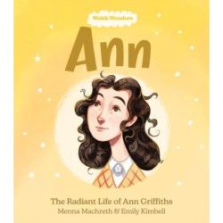 Welsh Wonders: Ann - The Radiant Life of Ann Griffiths