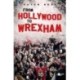 From Hollywood to Wrexham