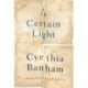 A Certain Light: A memoir of family, loss and hope