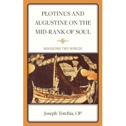 Plotinus and Augustine on the Mid-Rank of Soul: Navigating Two Worlds