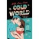 With Love, From Cold World: An addictive workplace romance from the bestselling author of Love in the Time of Serial Killers