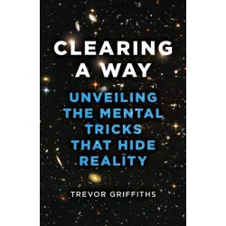 Clearing a Way: Unveiling the Mental Tricks That Hide Reality
