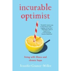 Incurable Optimist: Living with Illness and Chronic Hope