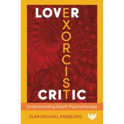 Lover, Exorcist, Critic: Understanding Depth Psychotherapy