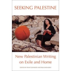 Seeking Palestine: New Palestinian Writing on Exile and Home