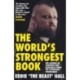 The World's Strongest Book: Ten Lessons in Strength and Resilience from the Legendary Strongman
