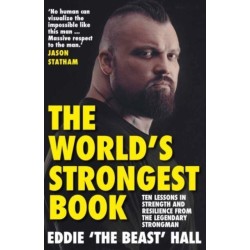 The World's Strongest Book: Ten Lessons in Strength and Resilience from the Legendary Strongman
