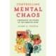 Controlling Mental Chaos: Harnessing the Power of the Creative Mind