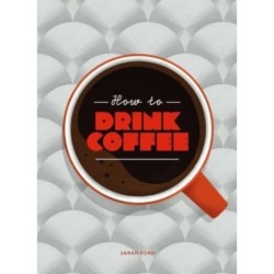 How to Drink Coffee