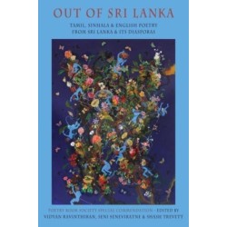 Out of Sri Lanka: Tamil, Sinhala and English poetry from Sri Lanka and its diasporas