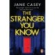 The Stranger You Know: The gripping detective crime thriller from the bestselling author