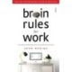 Brain Rules for Work: the science of thinking smarter in the office and at home