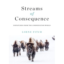 Streams of Consequence: Dispatches from the Conservation World