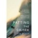 Patting the Shark: A Surfer's Journey: Learning to Live Well with Cancer