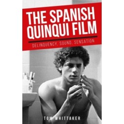 The Spanish Quinqui Film: Delinquency, Sound, Sensation