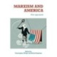 Marxism and America: New Appraisals