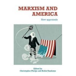 Marxism and America: New Appraisals