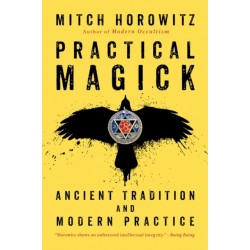 Practical Magick: Ancient Tradition and Modern Practice