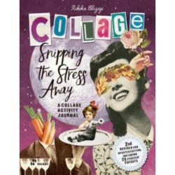 Snipping the Stress Away: A Collage Activity Journal
