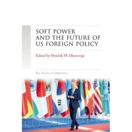 Soft Power and the Future of Us Foreign Policy