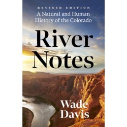 River Notes: A Natural and Human History of the Colorado (Revised Edition)