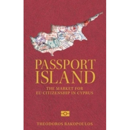 Passport Island: The Market for Eu Citizenship in Cyprus