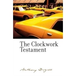 The Clockwork Testament or: Enderby's End: By Anthony Burgess