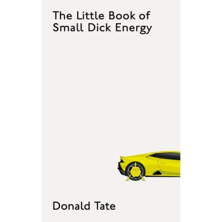 The Little Book of Small Dick Energy