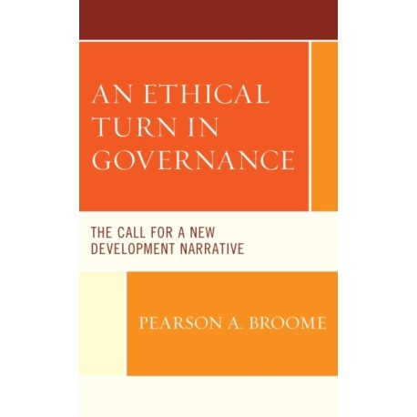 An Ethical Turn in Governance: The Call for a New Development Narrative