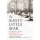 A Nasty Little War: The West's Fight to Reverse the Russian Revolution