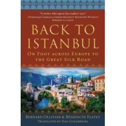 Back to Istanbul: On Foot across Europe to the Great Silk Road
