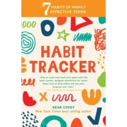 The 7 Habits of Highly Effective Teens: Habit Tracker