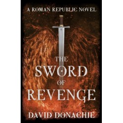The Sword of Revenge: A Roman Republic Novel