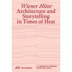 Wiener Hitze: Architecture and Storytelling in Times of Heat