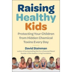Raising Healthy Kids: Protecting Your Children from Hidden Chemical Toxins