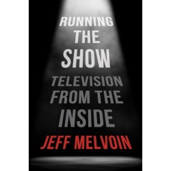 Running the Show: Television from the Inside