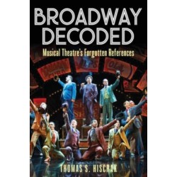 Broadway Decoded: Musical Theatre’s Forgotten References