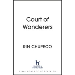 Court of Wanderers: the highly anticipated sequel to the action-packed dark fantasy SILVER UNDER NIGHTFALL!
