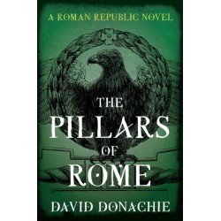 The Pillars of Rome: A Roman Republic Novel