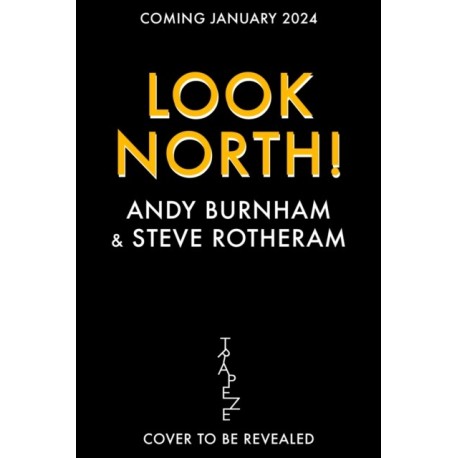 Head North: A Rallying Cry for a More Equal Britain / Essential Political Reading After The 2024 General Election