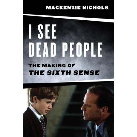 I See Dead People: The Making of ‘The Sixth Sense’