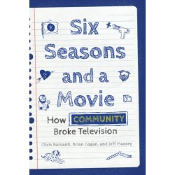 Six Seasons and a Movie: How Community Broke Television