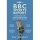 BBC Sports Report: A Celebration of the World's Longest-Running Sports Radio Programme: Shortlisted for the Sunday Times Sports Book Awards 2023