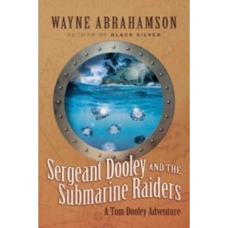 Sergeant Dooley and the Submarine Raiders