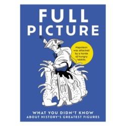 Hidden Histories: 100 Wild Stories You Never Learned in History Class