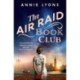 The Air Raid Book Club: The most uplifting, heartwarming story of war, friendship and the love of books