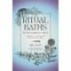 Ritual Baths for the Beginner Witch: Manifest Love, Abundance and Healing with Water Magic