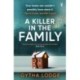 A Killer in the Family: The gripping new thriller that will have you hooked from the first page