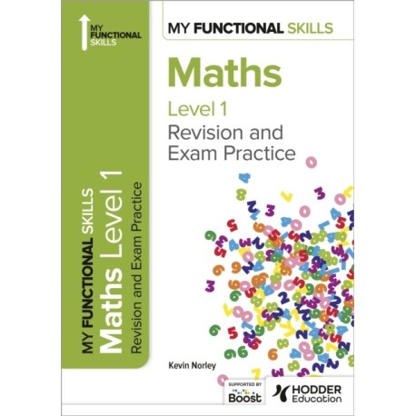 My Functional Skills: Revision and Exam Practice for Maths Level 1