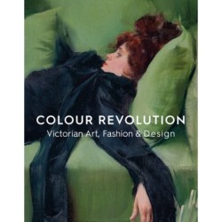 Colour Revolution: Victorian Art, Fashion & Design